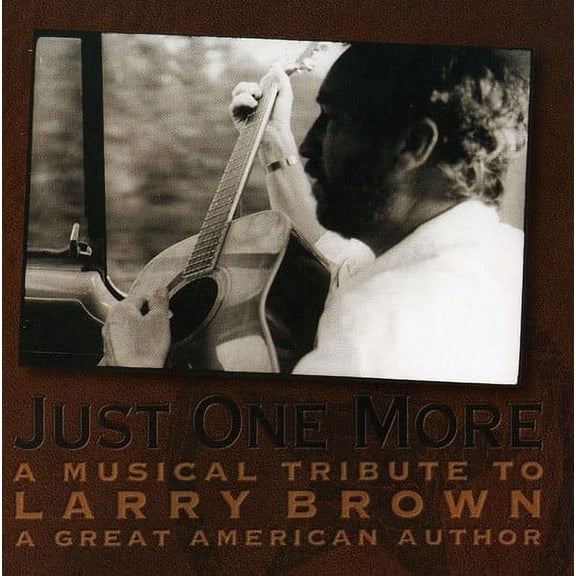 Various Artists - Just One More: A Musical Tribute To Larry Brown, A Great AmericanAuthor - Rock - CD