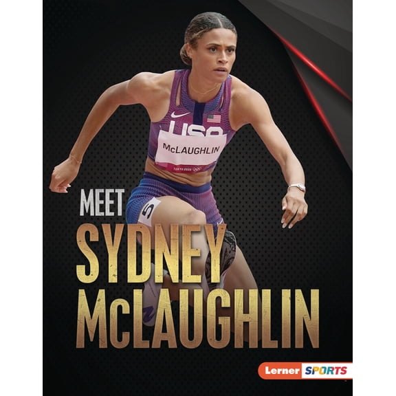 Sports Vips (Lerner (Tm) Sports) Meet Sydney McLaughlin: Track-And-Field Superstar, (Hardcover)