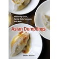 thumbnail image 1 of Dumplings Asiatiques : Mastering Gyoza, Rouleaux de Printemps, Samosas, et Plus [un Livre de Recettes], 1 of 4