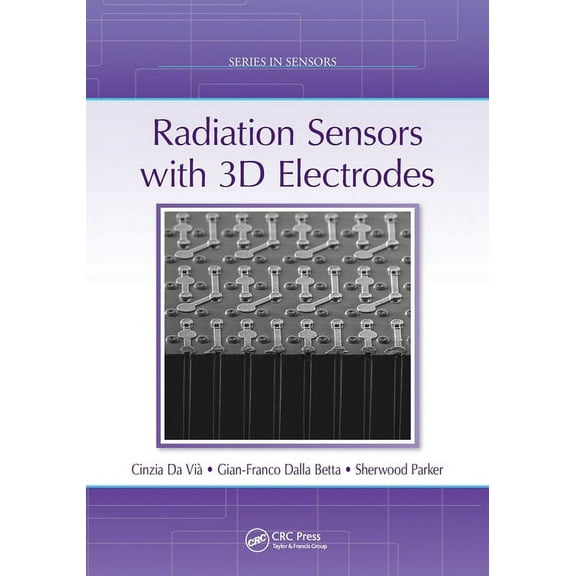 Sensors Radiation Sensors with 3D Electrodes, (Paperback)