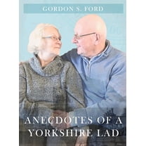 Anecdotes of a Yorkshire Lad (Hardcover)