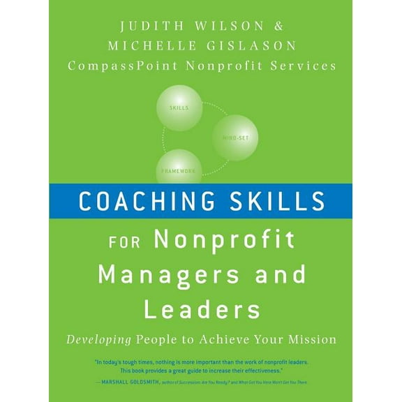 Coaching Skills for Nonprofit Managers and Leaders: Developing People to Achieve Your Mission, (Paperback)