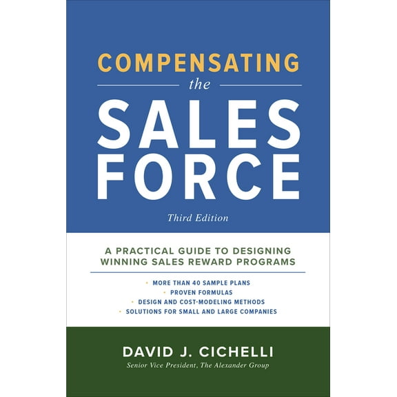 Compensating the Sales Force, Third Edition: A Practical Guide to Designing Winning Sales Reward Programs, (Hardcover)