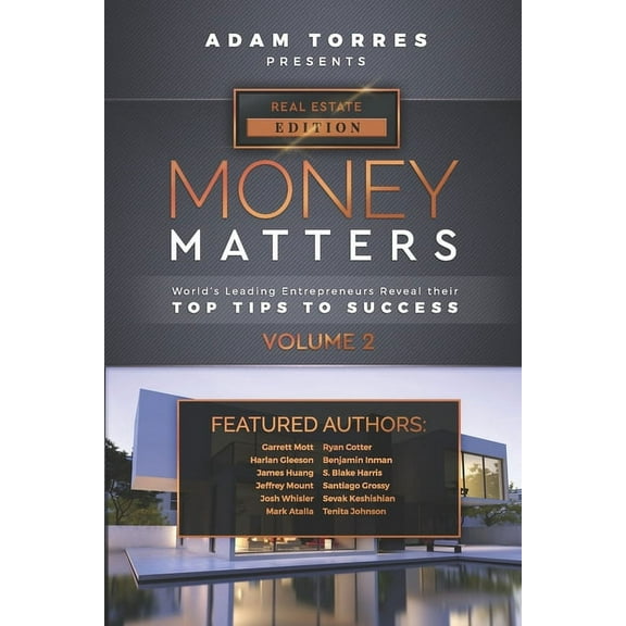 Real Estate: Money Matters: World's Leading Entrepreneurs Reveal Their Top Tips To Success (Real Estate Vol.2) (Paperback)