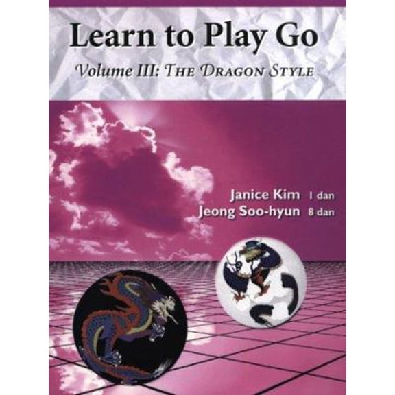 Pre-Owned The Dragon Style (Learn to Play Go Volume III): Learn to Play Go Volume III (Paperback) 096447963X 9780964479630