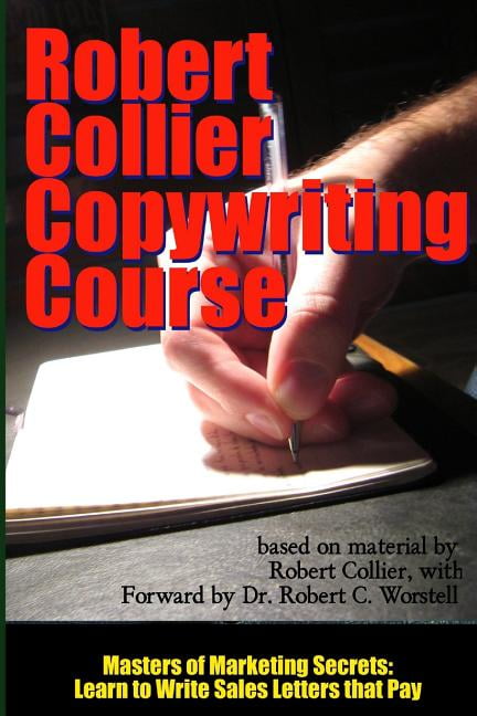 Robert Collier Copywriting Course - Masters of Marketing Secrets: Learn to Write Sales Letters That Pay (Paperback)