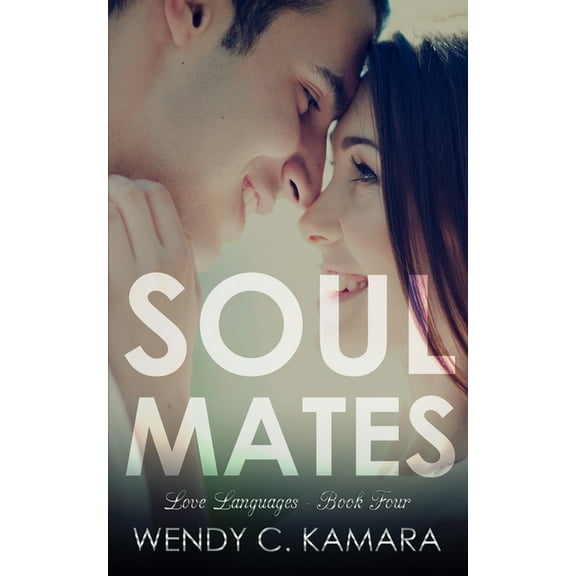 Soul Mates: A Contemporary Romance Story (Love Languages)