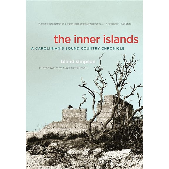 The Inner Islands: A Carolinian's Sound Country Chronicle, (Paperback)