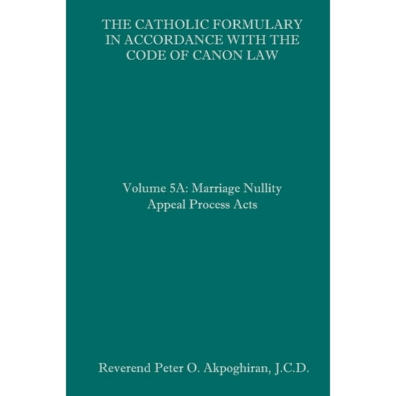 The Catholic Formulary in Accordance with the Code of Canon Law, (Paperback)