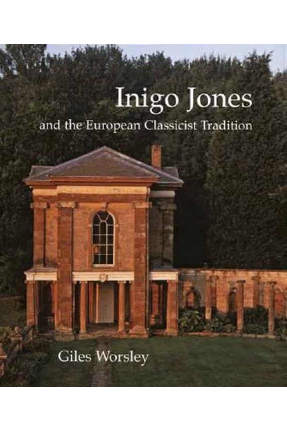 Pre-Owned Inigo Jones and the European Classicist Tradition (Paul Mellon Centre for Studies in British Art) (The Association of Human Rights Institutes series) Hardcover