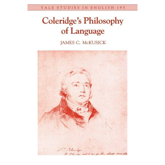 Yale Studies in English: Coleridge's Philosophy of Language (Series #195) (Paperback)