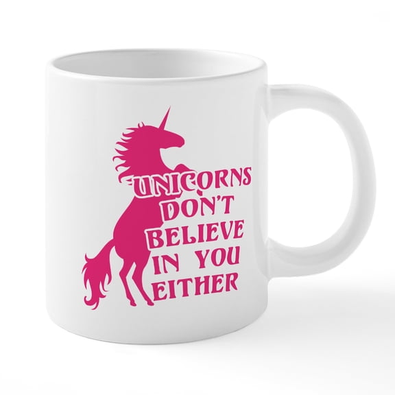 CafePress - Unicorns Don't Believe In Y - 20 Oz White Ceramic Mega Mug
