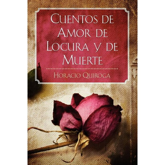 Cuentos de Amor de Locura y de Muerte (Paperback)