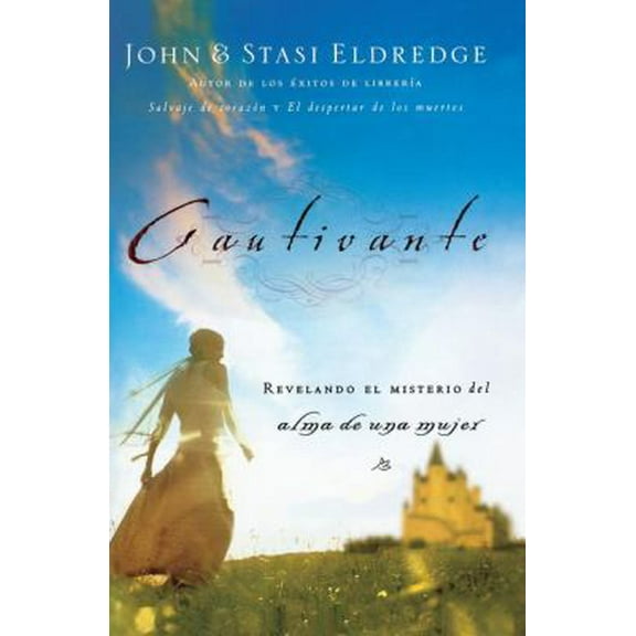Pre-Owned Cautivante: Revelando El Misterio del Alma de Una Mujer (Paperback) 0881132780 9780881132786