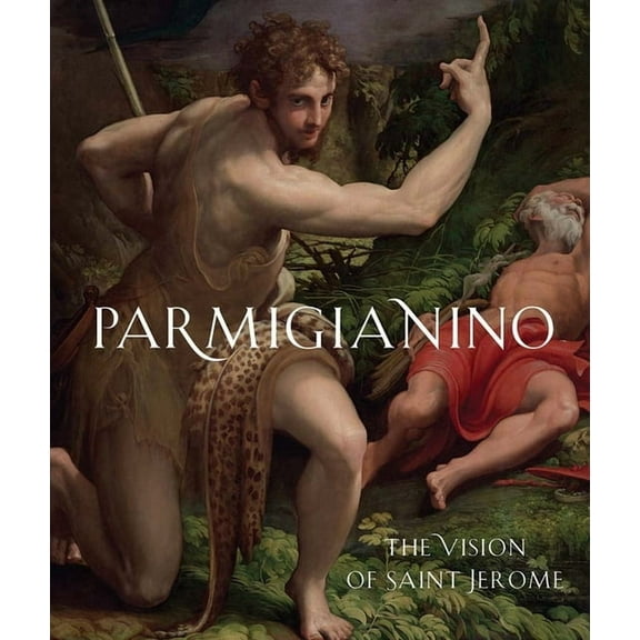 Parmigianino: The Vision of Saint Jerome, (Paperback)