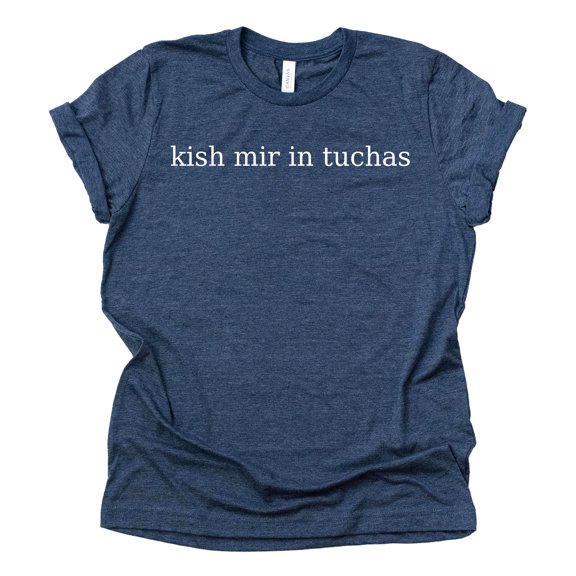 Kish Mir in Tuchas Shirt, Hanukkah Shirt, Hanukkah Holiday Shirt, Hanukkah Gifts, Unisex T-Shirt