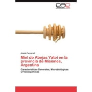 Miel de Abejas Yatei En La Provincia de Misiones, Argentina (Paperback)