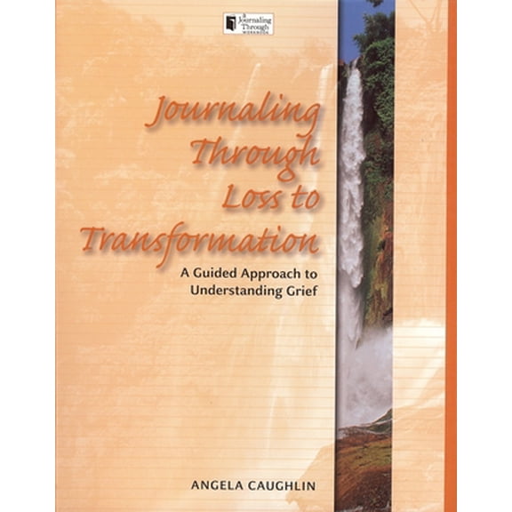 Pre-Owned Journaling Through Loss to Transformation: A Guided Approach to Understand Grief (Paperback) 1933979569 9781933979564