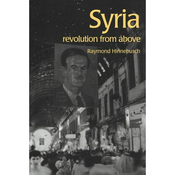 Contemporary Middle East Syria: Revolution From Above, (Paperback)