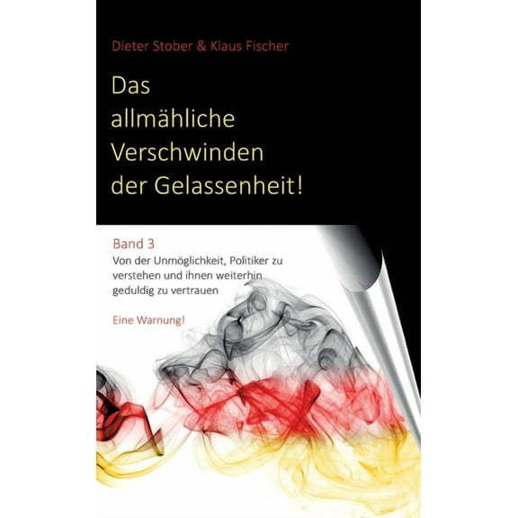 Das allmähliche Verschwinden der Gelassenheit! (Hardcover)