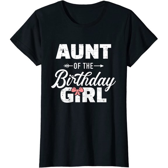 Aunt of The Birthday Daughter Girl Matching Family T-Shirt