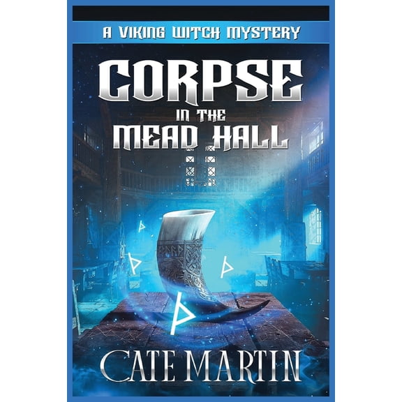 The Viking Witch Mysteries Corpse in the Mead Hall: A Viking Witch Mystery, Book 6, (Paperback)