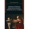 thumbnail image 1 of MEDIDAS EXTREMAS: DERECHOS HUMANOS, DERECHO CIVIL Y FAMILIA FLORES EDITOR Y DISTRIBUIDOR UBALDO MARQUEZ ROA, 1 of 1