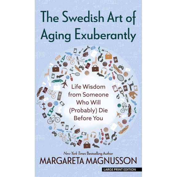 The Swedish Art of Aging Exuberantly, (Hardcover)