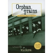 You Choose Books (Paperback): Orphan Trains: An Interactive History Adventure (Paperback)