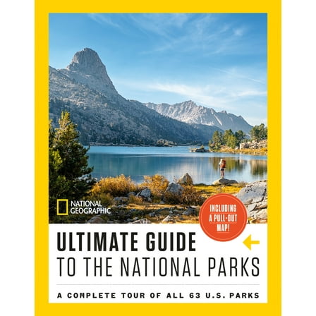 National Geographic Ultimate Guide to the National Parks: A Complete Tour of All 63 U.S. Parks, (Paperback)