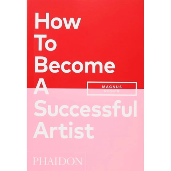 How to Become a Successful Artist, (Paperback)