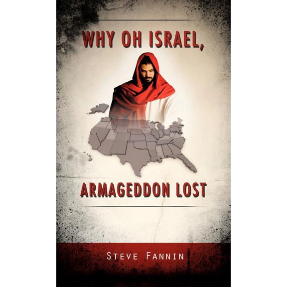 Why Oh Israel, Armageddon Lost, (Hardcover)