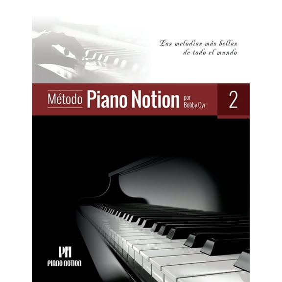 MÃ©todo Piano Notion / EspaÃ±ol MÃ©todo Piano Notion Libro 2: Las melodÃ­as mÃ¡s bellas de todo el mundo, Book 2, (Paperback)
