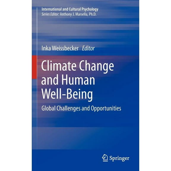 International and Cultural Psychology Climate Change and Human Well-Being: Global Challenges and Opportunities, (Hardcover)