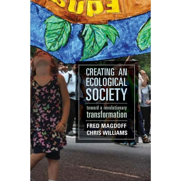 Creating an Ecological Society: Toward a Revolutionary Transformation (Paperback)