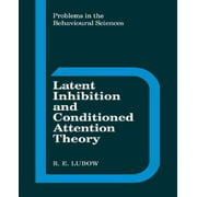 Latent Inhibition and Conditioned Attention Theory