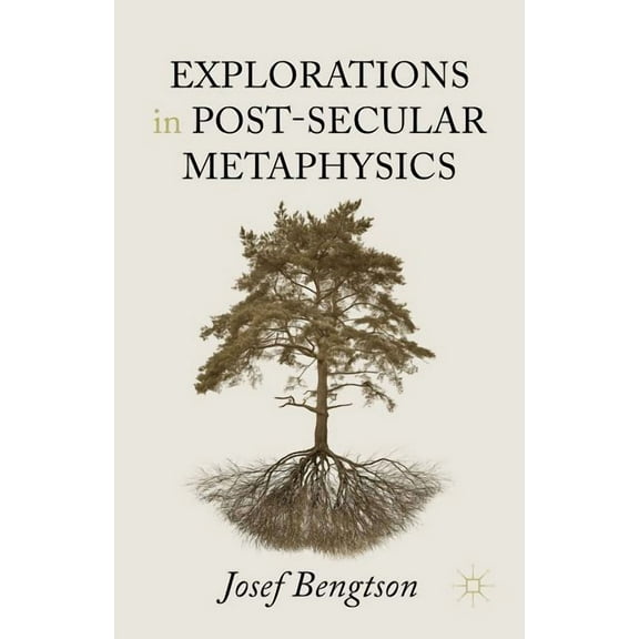 Explorations in Post-Secular Metaphysics, (Hardcover)