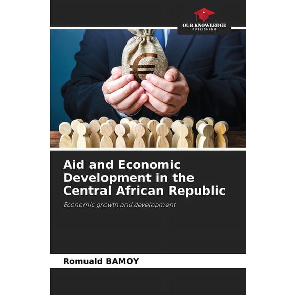 Aid and Economic Development in the Central African Republic, (Paperback)