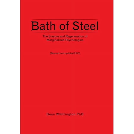Bath of Steel: The Erasure and Regeneration of Marginalised Psychologies (Hardcover)