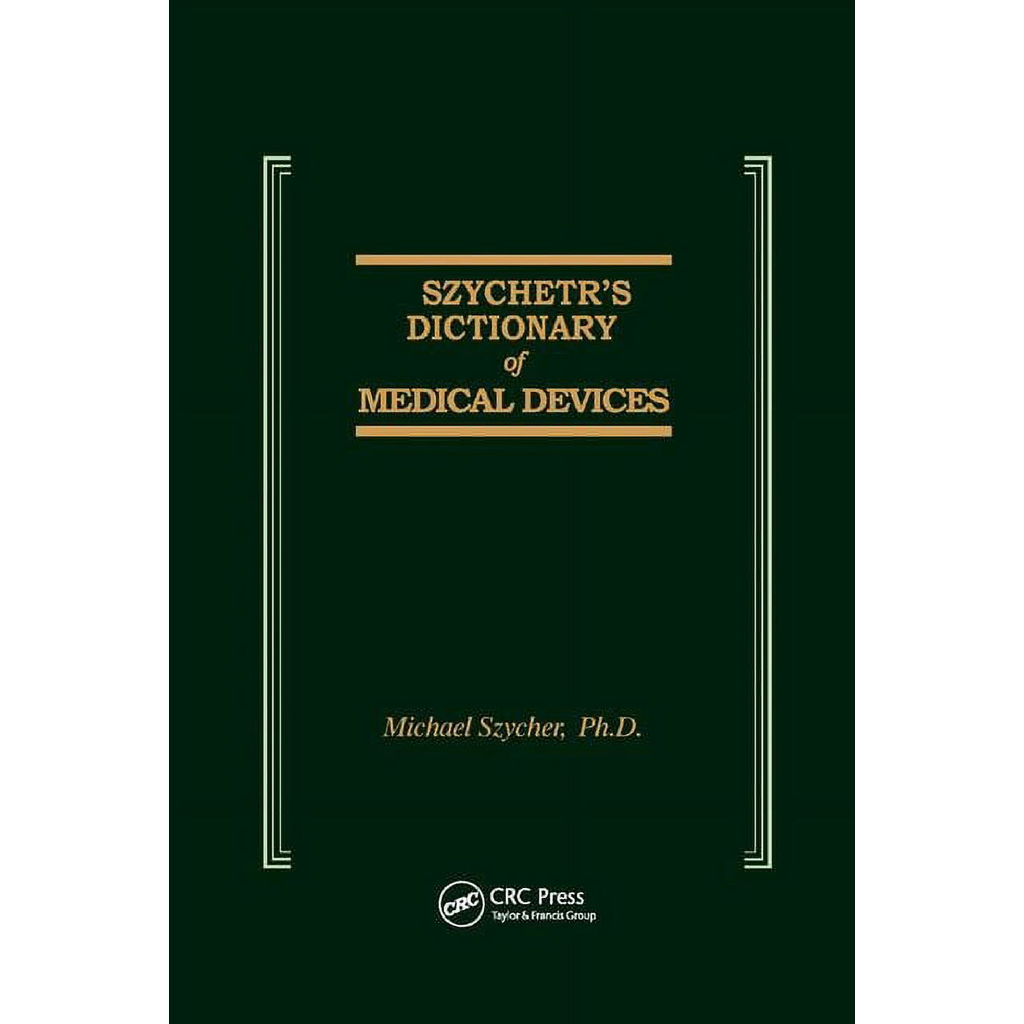 Szycher's Dictionary of Medical Devices, (Paperback)