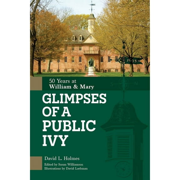 Glimpses of a Public Ivy: 50 Years at William & Mary, (Hardcover)