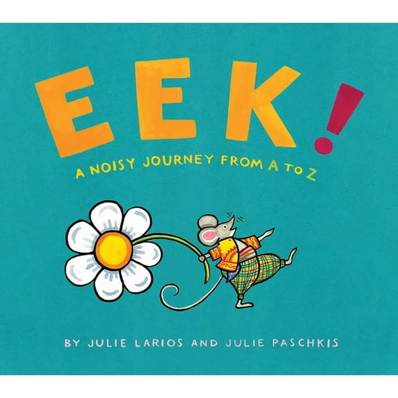 Eek!: A Noisy Journey from A to Z, (Hardcover)
