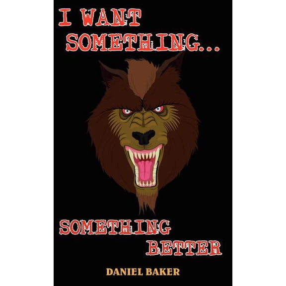 I Want Something...something Better