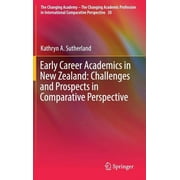 Changing Academy - The Changing Academic Profession in Inter: Early Career Academics in New Zealand: Challenges and Prospects in Comparative Perspective (Hardcover)