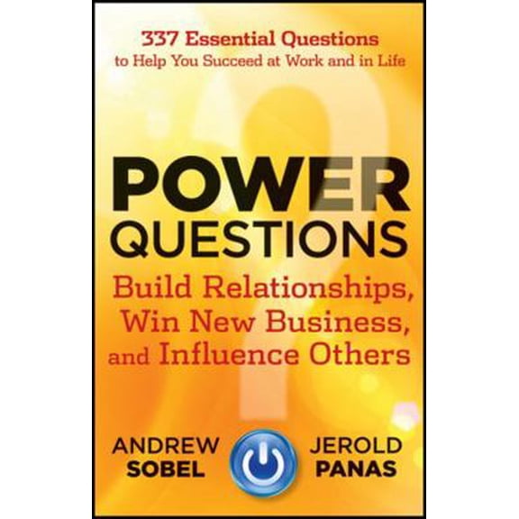 Pre-Owned Power Questions: Build Relationships, Win New Business, and Influence Others (Hardcover) 1118119630 9781118119631