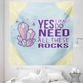 thumbnail image 1 of Saying Tapestry, Yes I Really Do Need All These Rocks Colorful Gemstones Design Healing Theme, Fabric Wall Hanging Decor for Bedroom Living Room Dorm, 5 Sizes, Pale Blue, by Ambesonne, 1 of 1
