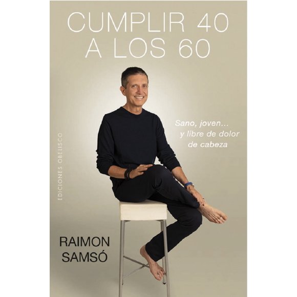 CUMPLIR 40 A LOS 60 EDICIONES OBELISCO RAIMON SAMSO