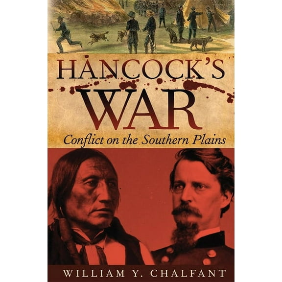 Frontier Military Hancock's War: Conflict on the Southern Plains Volume 28, Book 28, (Paperback)