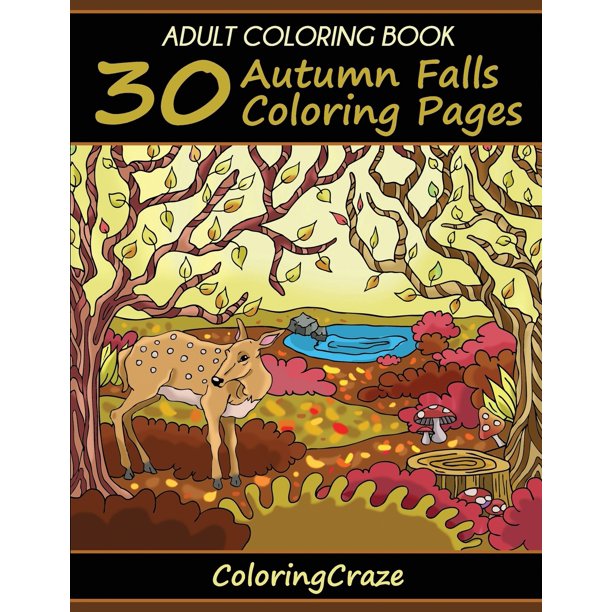 Download Colorful Seasons Adult Coloring Book 30 Autumn Falls Coloring Pages Coloring Books For Adults Series By Coloringcraze Series 3 Paperback Walmart Com Walmart Com