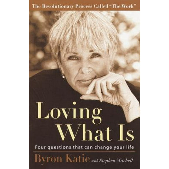 Pre-Owned Loving What Is: Four Questions That Can Change Your Life (Hardcover) 0609608746 9780609608746
